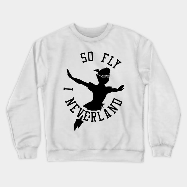 So Fly, I Neverland Crewneck Sweatshirt by schwigg